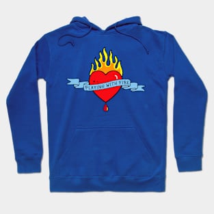 playing with fire Describe your design in a short sentence or two Hoodie